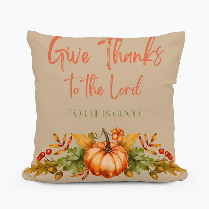 Give Thanks to the Lord Square Pillow