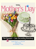 Mother's Day Mini Bouquet + Cake Decorating Workshop